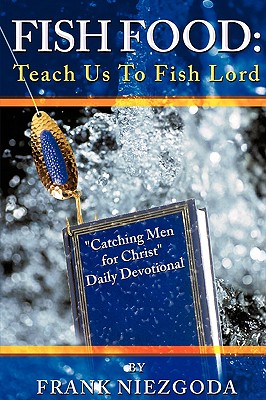 Seller image for Fish Food: Teach Us To Fish Lord (Paperback or Softback) for sale by BargainBookStores