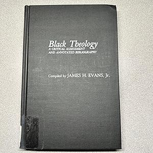 Black Theology: A Critical Assessment and Annotated Bibliography