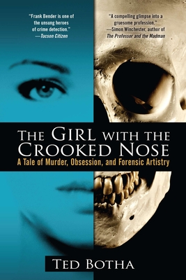 Seller image for The Girl with the Crooked Nose: A Tale of Murder, Obsession, and Forensic Artistry (Paperback or Softback) for sale by BargainBookStores