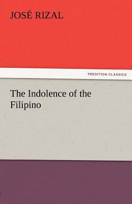 Imagen del vendedor de The Indolence of the Filipino (Paperback or Softback) a la venta por BargainBookStores