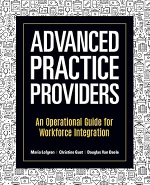 Bild des Verkufers fr Advanced Practice Providers: An Operational Guide for Workforce Integration (Paperback or Softback) zum Verkauf von BargainBookStores