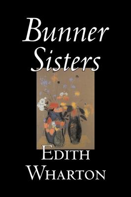 Seller image for Bunner Sisters by Edith Wharton, Fiction, Classics, Fantasy, Horror (Hardback or Cased Book) for sale by BargainBookStores