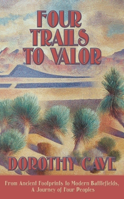 Seller image for Four Trails to Valor: From Ancient Footprints to Modern Battlefields, A Journey of Four Peoples (Hardback or Cased Book) for sale by BargainBookStores