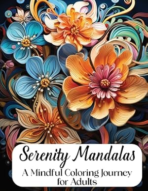 Seller image for Serenity Mandalas: A Mindful Coloring Journey for Adults (Paperback or Softback) for sale by BargainBookStores