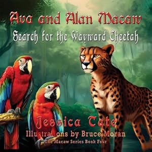 Imagen del vendedor de Ava and Alan Macaw Search for the Wayward Cheetah (Paperback or Softback) a la venta por BargainBookStores