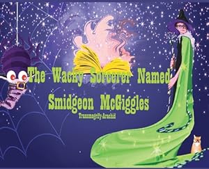 Bild des Verkufers fr The Wacky Sorcerer Named Smidgeon McGiggles (Hardback or Cased Book) zum Verkauf von BargainBookStores
