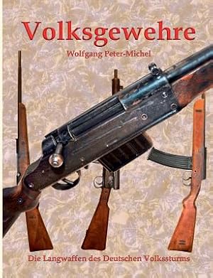 Bild des Verkufers fr Volksgewehre: Die Langwaffen des Deutschen Volkssturms (Paperback or Softback) zum Verkauf von BargainBookStores