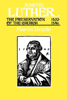 Seller image for Martin Luther the Preservation of the Church Vol 3 1532-1546 (Paperback or Softback) for sale by BargainBookStores