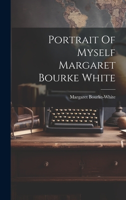 Seller image for Portrait Of Myself Margaret Bourke White (Hardback or Cased Book) for sale by BargainBookStores