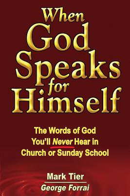 Seller image for When God Speaks for Himself: The Words of God You'll NEVER Hear in Church or Sunday School (Paperback or Softback) for sale by BargainBookStores