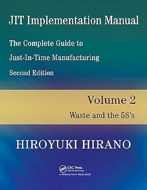 Image du vendeur pour Jit Implementation Manual -- The Complete Guide to Just-In-Time Manufacturing: Volume 2 -- Waste and the 5s's (Paperback or Softback) mis en vente par BargainBookStores