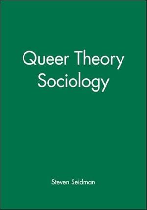 Bild des Verkufers fr Queer Theory Sociology (Twentieth Century Social Theory) zum Verkauf von WeBuyBooks