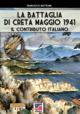 Immagine del venditore per La battaglia di Creta - Maggio 1941: Il contributo italiano (Paperback or Softback) venduto da BargainBookStores