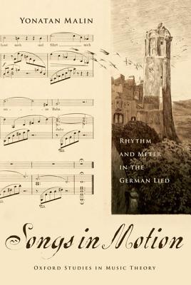 Bild des Verkufers fr Songs in Motion: Rhythm and Meter in the German Lied (Paperback or Softback) zum Verkauf von BargainBookStores