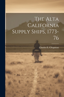 Image du vendeur pour The Alta California Supply Ships, 1773-76 (Paperback or Softback) mis en vente par BargainBookStores