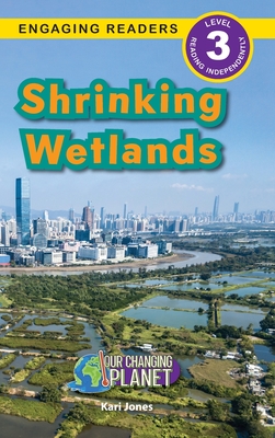 Seller image for Shrinking Wetlands: Our Changing Planet (Engaging Readers, Level 3) (Hardback or Cased Book) for sale by BargainBookStores
