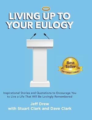 Image du vendeur pour Living Up to Your Eulogy (Hardback or Cased Book) mis en vente par BargainBookStores