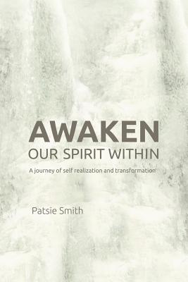 Imagen del vendedor de Awaken Our Spirit Within: A Journey of Self-Realization and Transformation (Paperback or Softback) a la venta por BargainBookStores
