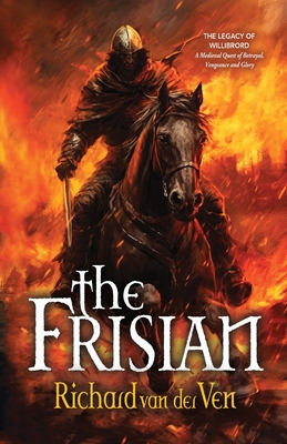 Seller image for The Frisian: The Legacy of Willibrord, A Medieval Quest of Betrayal, Vengeance and Glory (Paperback or Softback) for sale by BargainBookStores