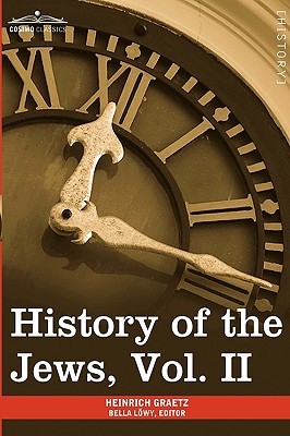 Image du vendeur pour History of the Jews, Vol. II (in Six Volumes): From the Reign of Hyrcanus (135 B.C.E) to the Completion of the Babylonian Talmud (500 C.E.) (Hardback or Cased Book) mis en vente par BargainBookStores