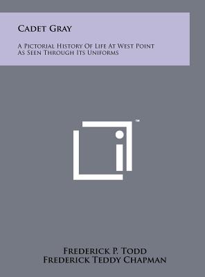 Seller image for Cadet Gray: A Pictorial History Of Life At West Point As Seen Through Its Uniforms (Hardback or Cased Book) for sale by BargainBookStores