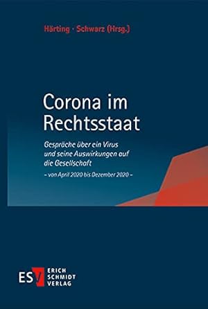 Imagen del vendedor de Corona im Rechtsstaat: Gesprche ber ein Virus und seine Auswirkungen auf die Gesellschaft - von April 2020 bis Dezember 2020 - a la venta por Gabis Bcherlager