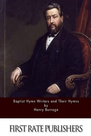 Seller image for Baptist Hymn Writers and Their Hymns for sale by GreatBookPrices