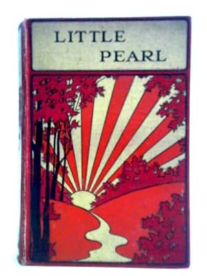 Bild des Verkufers fr Little Pearl, Or All Among The Daisies zum Verkauf von World of Rare Books
