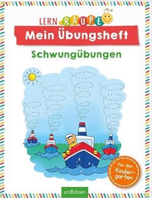 Seller image for Lernraupe - Mein bungsheft - Schwungbungen : Fr den Kindergarten for sale by Smartbuy
