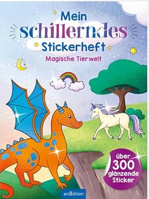 Seller image for Mein schillerndes Stickerheft - Magische Tierwelt for sale by BuchWeltWeit Ludwig Meier e.K.