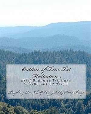 Immagine del venditore per Outline of Tien Tai Meditation-1 : Brief Buddhist Tripitaka / V19-b01-01.02.03-ot -Language: Chinese venduto da GreatBookPrices