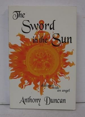 Bild des Verkufers fr THE SWORD IN THE SUN Dialogue With an Angel zum Verkauf von BADGERS BOOKS ONLINE