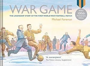 Seller image for War Game (Special 100th Anniversary of WW1 Ed.): The acclaimed illustrated children  s picture book about World War I for sale by WeBuyBooks