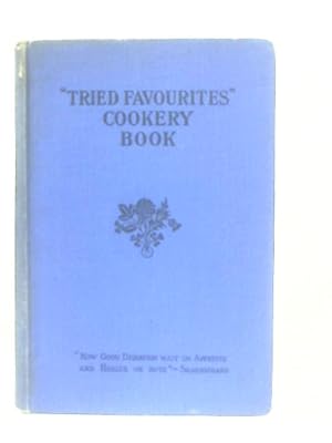 Bild des Verkufers fr Tried Favourites Cookery Book With Household Hints And Other Useful Information zum Verkauf von World of Rare Books