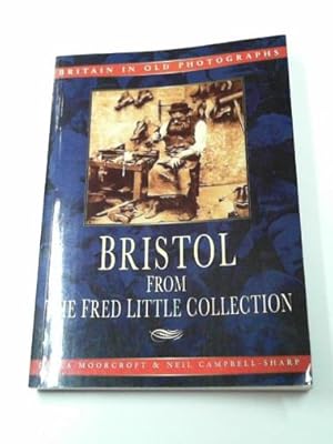 Imagen del vendedor de Bristol in old photographs: from the Fred Little collection a la venta por Cotswold Internet Books