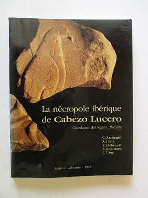 Seller image for La necropole iberique de Cabezo Lucero (Guardamar del Segura, Alicante) for sale by GREENSLEEVES BOOKS