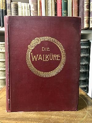 Der Ring des Nibelungen. Ein Bühnenfestspiel für drei Tage und einen Vorabend. Erster Tag: Die Wa...