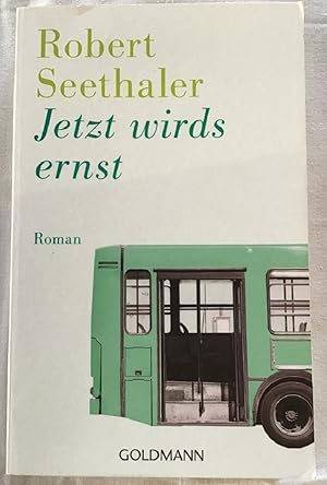 Jetzt wirds ernst : Roman.