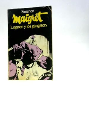 Bild des Verkufers fr Maigret, Lognon Y Los Gangsters zum Verkauf von World of Rare Books