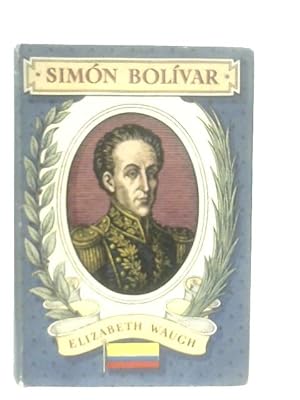 Seller image for Simon Bolivar for sale by World of Rare Books