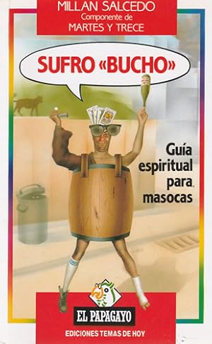 Imagen del vendedor de Sufro "Bucho". Gua espiritual para masocas a la venta por Librera Cajn Desastre