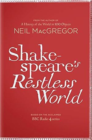 Immagine del venditore per Shakespeare's Restless World: An Unexpected History in Twenty Objects venduto da WeBuyBooks