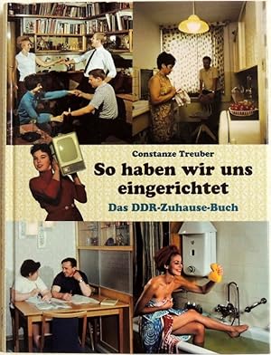 Bild des Verkufers fr So haben wir uns eingerichtet; das DDR-Zuhause-Buch zum Verkauf von Peter-Sodann-Bibliothek eG