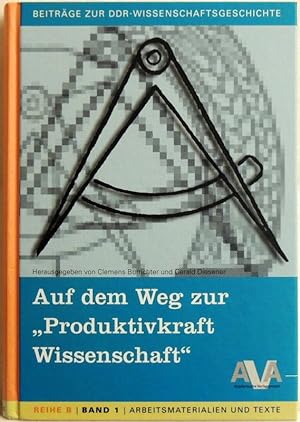 Seller image for Auf dem Weg zur "Produktivkraft Wissenschaft"; Reihe B; Band 1; Beitrge zur DDR-Wirtschaftsgeschichte for sale by Peter-Sodann-Bibliothek eG