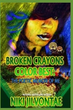 Bild des Verkufers fr Broken Crayons Color Best : The Poetic Memoir of Me zum Verkauf von GreatBookPrices