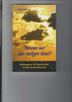 Bild des Verkufers fr Kennen wir den heiligen Geist? Kurze Erluterungen zu 335 Texten der Bibel, die ber den Geist Gottes reden, zum Verkauf von Antiquariat Frank Dahms