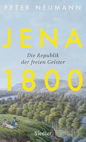 Jena 1800: Die Republik der freien Geister Die Republik der freien Geister