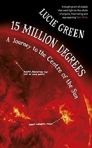 Imagen del vendedor de 15 Million Degrees: A Journey to the Centre of the Sun a la venta por WeBuyBooks