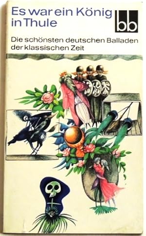 Bild des Verkufers fr Es war ein Knig in Thule Die schnsten deutschen Balladen der klassischen Zeit zum Verkauf von Peter-Sodann-Bibliothek eG