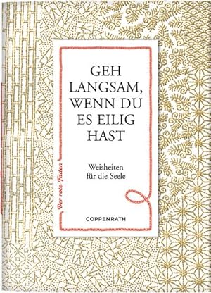 Bild des Verkufers fr Geh langsam, wenn du es eilig hast: Weisheiten fr die Seele zum Verkauf von Rheinberg-Buch Andreas Meier eK